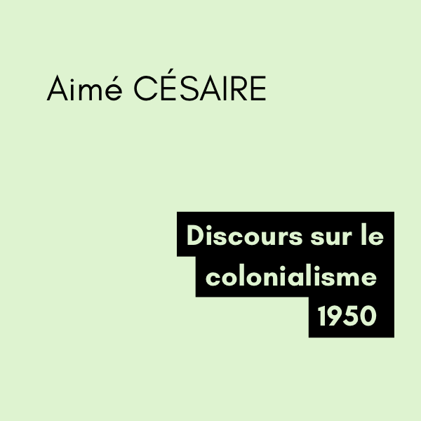 Discours sur le colonialisme - Aimé CÉSAIRE (1950)