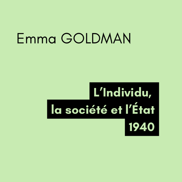 L’Individu, la société et l’État - Emma GOLDMAN (1940)