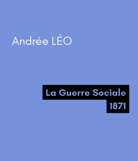 La guerre sociale - Andrée LÉO (1871)